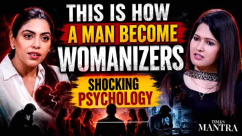 Psychology Behind Men Becoming Womanizers: Dr. Pritika Singh Explains