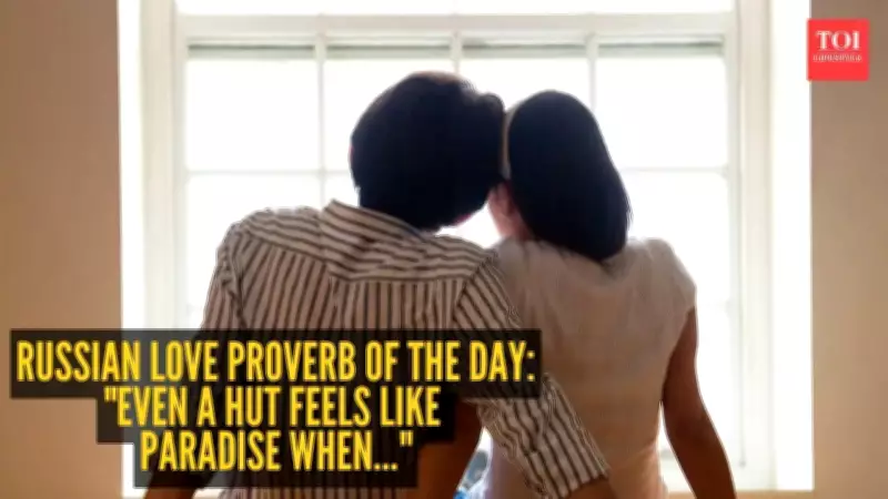Russian Proverb: Love Makes Any Place a Paradise