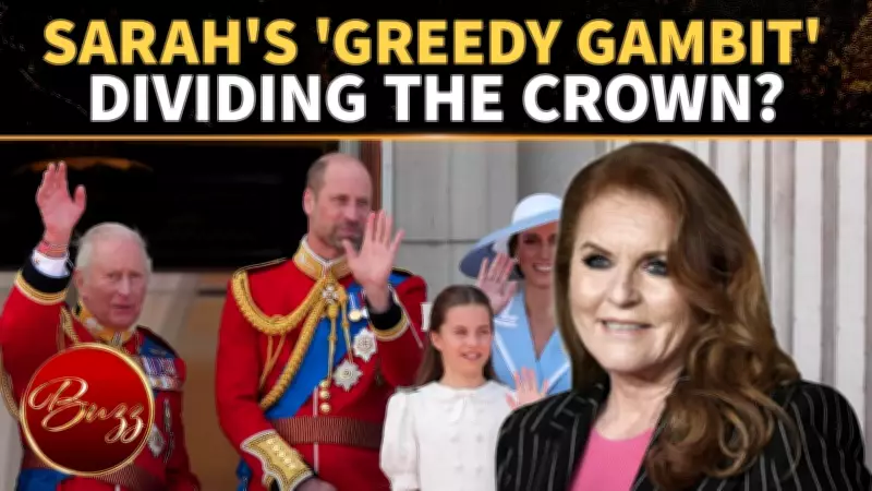 Sarah Ferguson's Silence Deal Sparks Royal War Between King Charles and Prince William