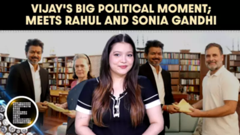 Tamil Nadu CM Vijay Meets Sonia and Rahul Gandhi in Delhi