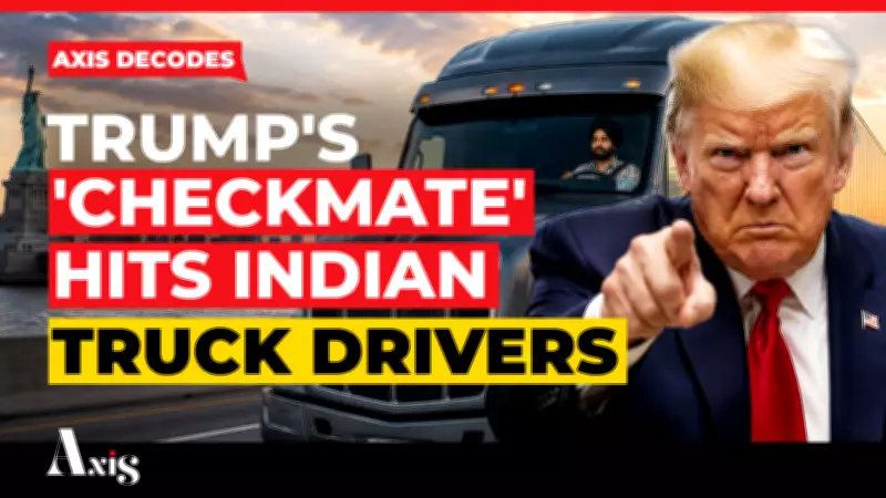 Trump's Operation Checkmate Targets Indian Truck Drivers in US Crackdown