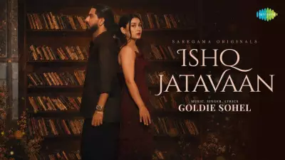 Goldie Sohel's New Punjabi Music Video 'Ishq Jatavaan' Released