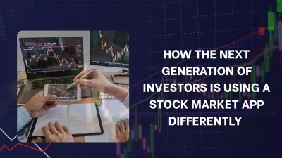 Next-Gen Investors Use Stock Market Apps Differently: Key Trends