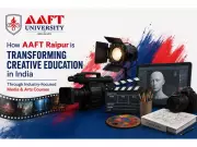 AAFT Raipur Transforms Creative Education with Industry-Focused Media & Arts Courses