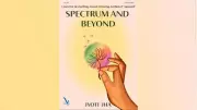 Book 'Spectrum and Beyond' by Jyoti Jha Aims to Foster Autism Acceptance