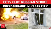 CCTV Captures Russian Missile Strike Near Zaporizhzhia Nuclear Plant