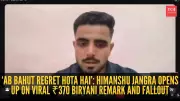 Himanshu Jangra Regrets Viral Biryani Remarks, Loses Job After Backlash