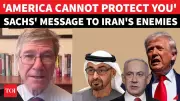 Jeffrey Sachs: Iran Smashes US Hegemony, Trump's Imperial Delusion