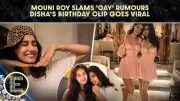 Mouni Roy Addresses Orientation Rumors, Disha Patani's Birthday Wish Goes Viral