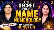 Name Numerology: How Your Name Blocks Success & Money? Roohi Jain Reveals