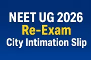 NEET UG 2026 Re-exam City Intimation Slip Released by NTA