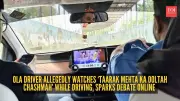 Ola Driver Watches TV Show While Driving, Passenger Alleges