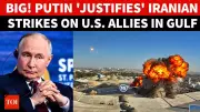 Putin Says Iran Attacks on Gulf States Create 'Difficult Situation' for Russia