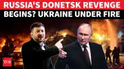 Russia Launches Massive Retaliation After Donetsk Shelling; Ukrainian Positions Overrun