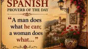 Spanish Proverb on Women's Strength Resonates Across Generations