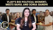 Tamil Nadu CM Vijay Meets Sonia and Rahul Gandhi in Delhi