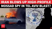 Tel Aviv Car Bombing: Iran-Linked Hackers Claim Mossad Spy Killed