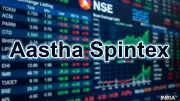 Aastha Spintex Shares Debut at 4.4% Discount, Later Gain